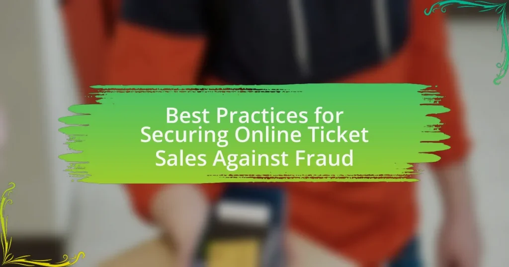 Best Practices for Securing Online Ticket Sales Against Fraud