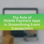 The Role of Mobile Payment Apps in Streamlining Event Transactions