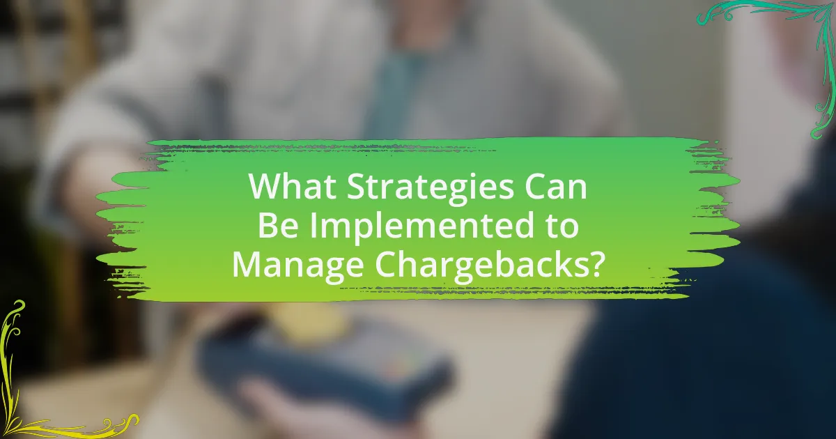 What Strategies Can Be Implemented to Manage Chargebacks?